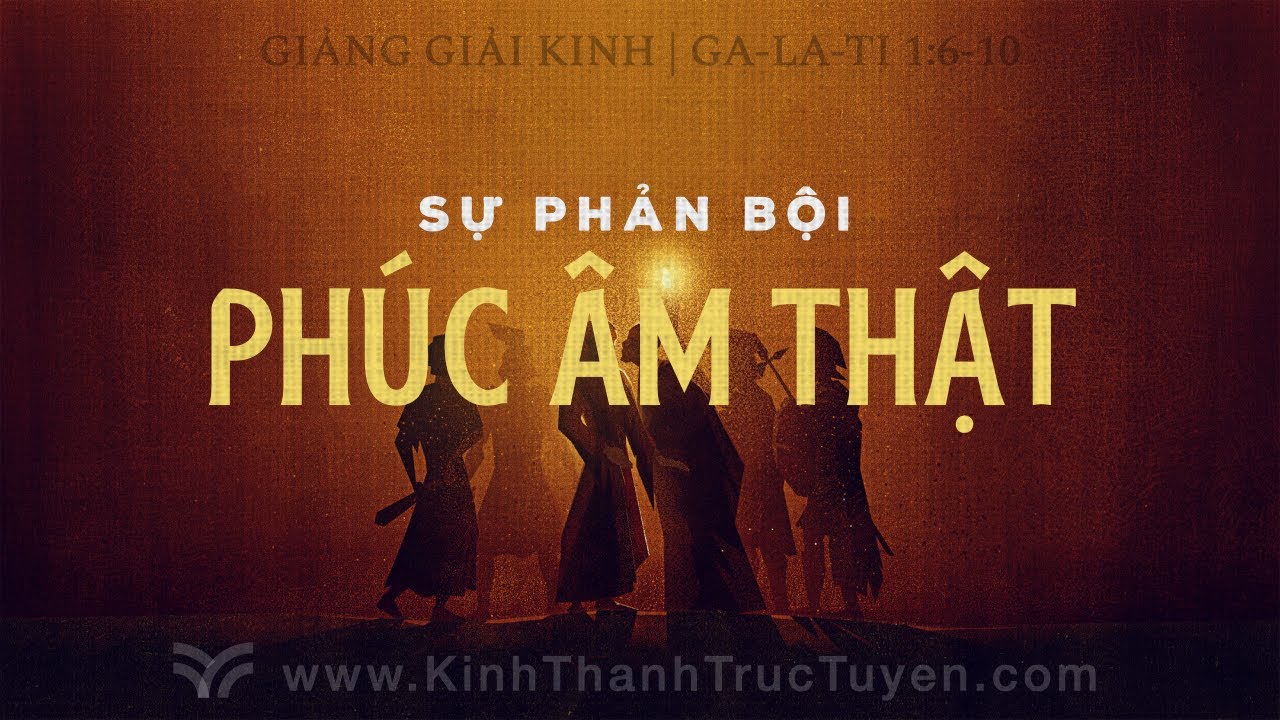 Sự Phản Bội Phúc Âm Thật | Ga-la-ti 1:6-10 | #kttt #gianggiaikinh
