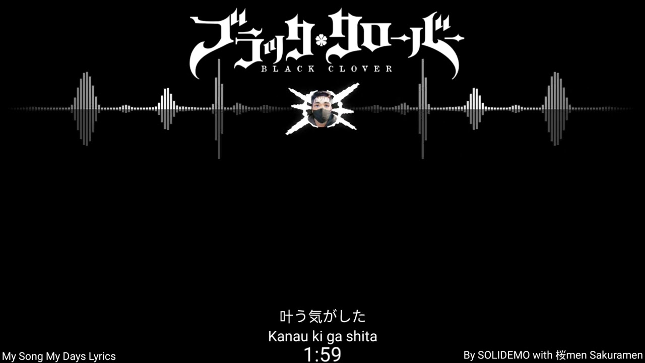 Black Clover Ending 6 Full [ My Song My Days Lyrics By SOLIDEMO with Sakuramen ]