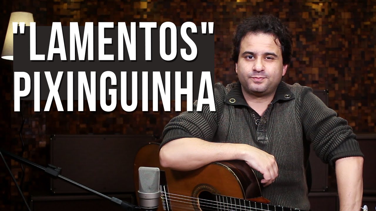 Pixinguinha - Lamentos (como tocar - aula de violão)