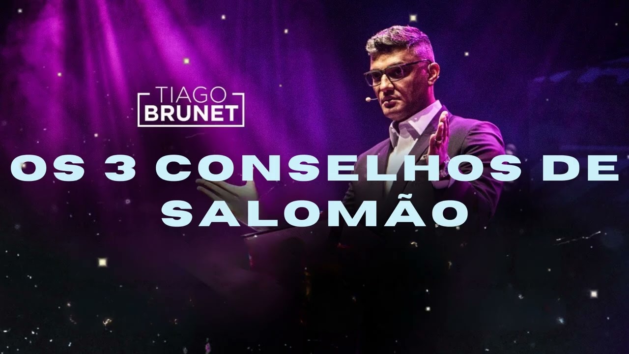 Os 3 conselhos de Salomão - Tiago Brunet