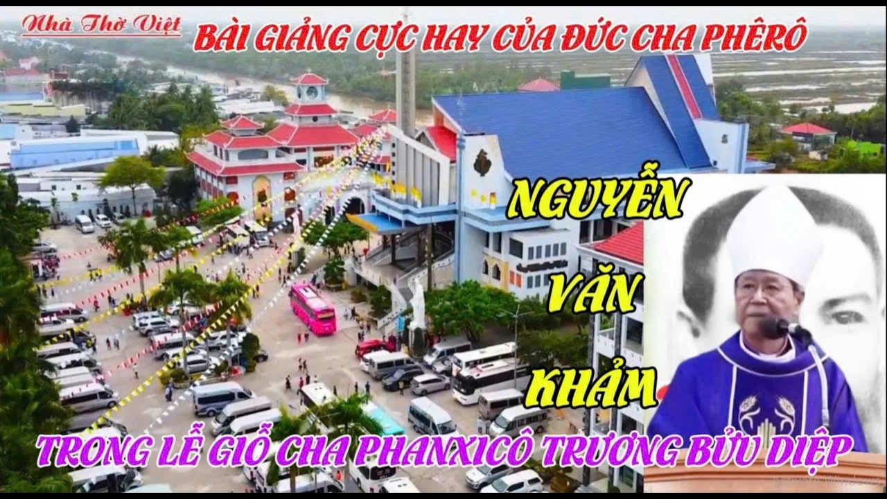 BÀI GIẢNG CỰC HAY CỦA ĐỨC CHA PHÊRÔ N.V. KHẢM TRONG LỄ GIỖ CHA PHANXICÔ TB DIỆP - MỜI NGHE LẠI #754