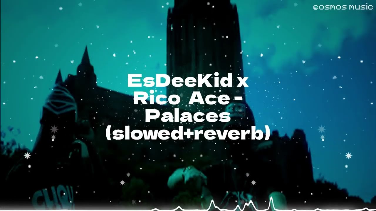 EsDeeKid x Rico Ace - Palaces (slowed+reverb) (lyrics)