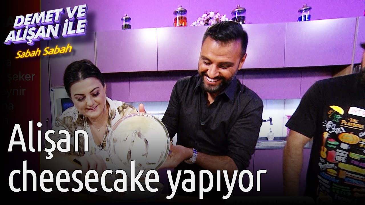 Demet ve Alişan ile Sabah Sabah | Alişan Cheesecake Yapıyor