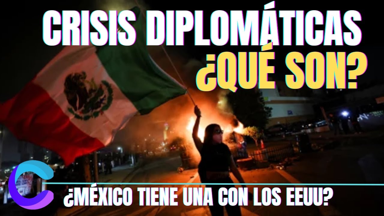 ⚠️  &iquest;QU&Eacute; ES UNA CRISIS DIPLOM&Aacute;TICA? M&eacute;xico y EE.UU. al Borde del Colapso Pol&iacute;tico