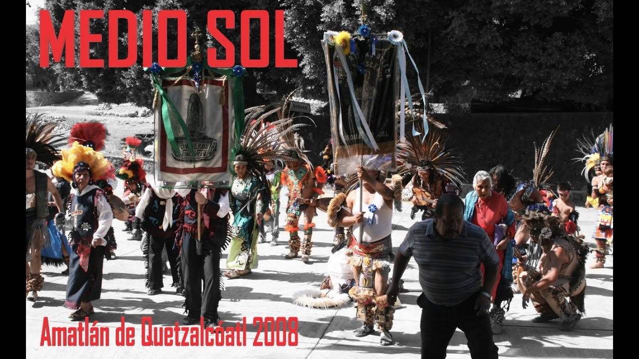 Danza Azteca. Son Medio Sol (Amatlán de Quetzalcóatl 2008)