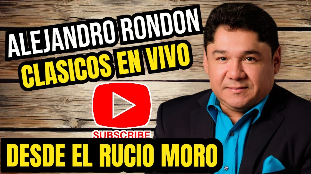 ✔️✔️ ALEJANDRO RONDON   EN VIVO DESDE EL RUCIO MORO