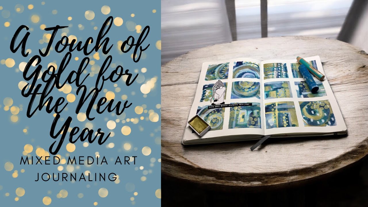 A Touch of Gold for the New Year Mixed Media Art Journaling 