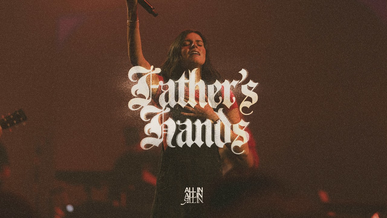 Father’s Hands | feat. Sabrina Osborn | Gateway ALL IN
