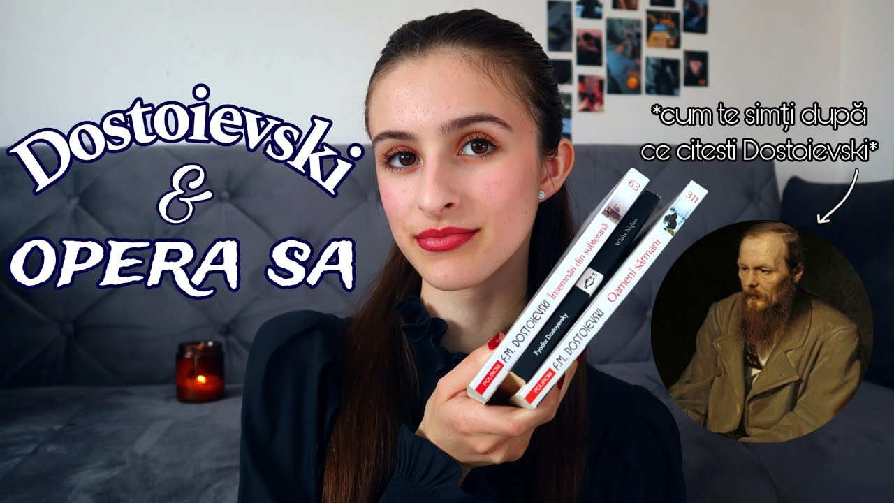 ✨DOSTOIEVSKI &  OPERA SA || o analiză a lecturilor dostoievskiene