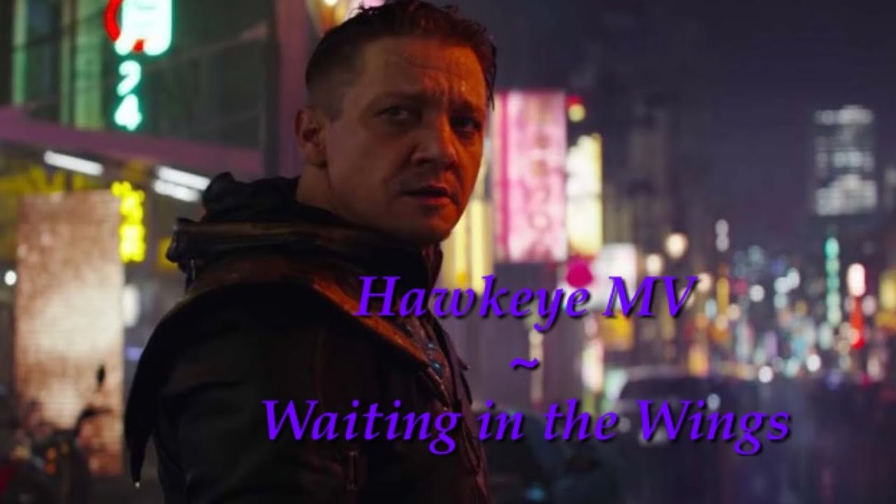 Hawkeye MV ~ Waiting in the Wings