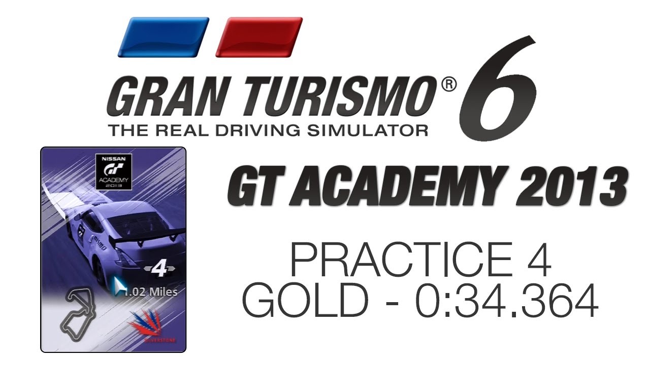 GT: Academy 2013 - Practice 4 Gold | 34.364