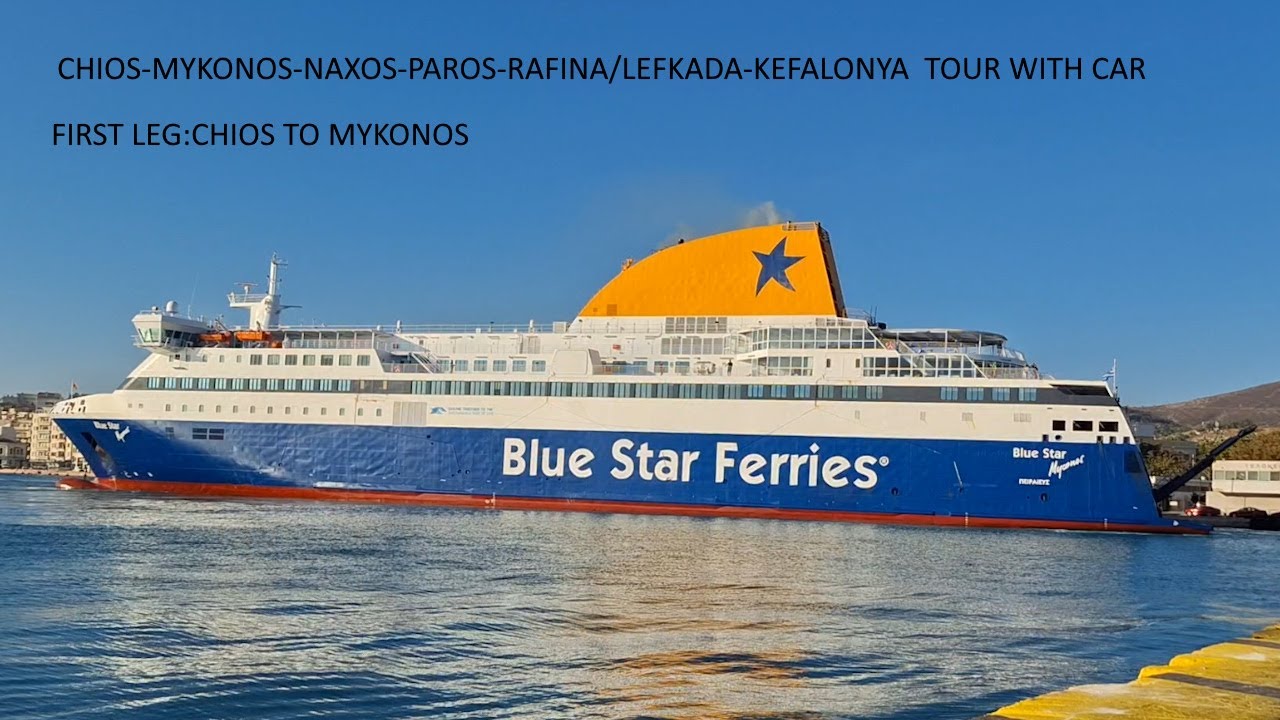 CHIOS TO MYKONOS  WITH OUR CAR (BLUESTAR FERRY)
