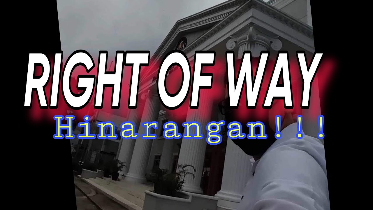RIGHT OF WAY kailan pwedeng idemand?