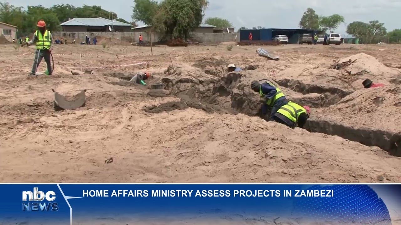 Home Affairs Ministry assesses projects in Zambezi Region - nbc