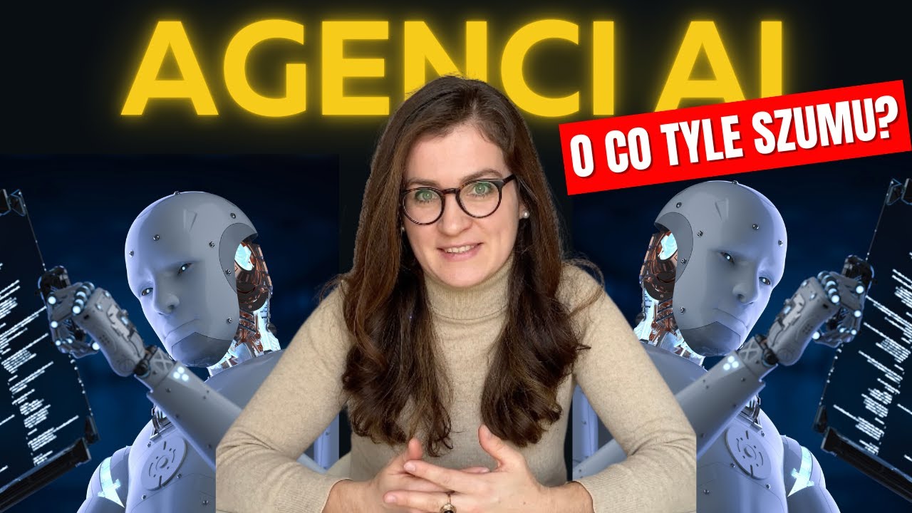 Agenci AI- wszystko co musisz wiedzieć na start! Przewodnik dla początkujących.
