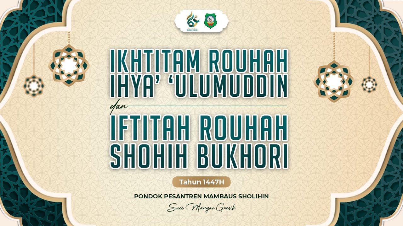 IKHTITAM ROUHAH IHYA' 'ULUMIDDIN & IFTITAH ROUHAH SHOHIH BUKHORI - 1 RAJAB 1447 H