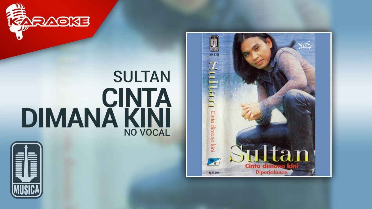 Sultan - Cinta Dimana Kini (Official Karaoke Video) | No Vocal