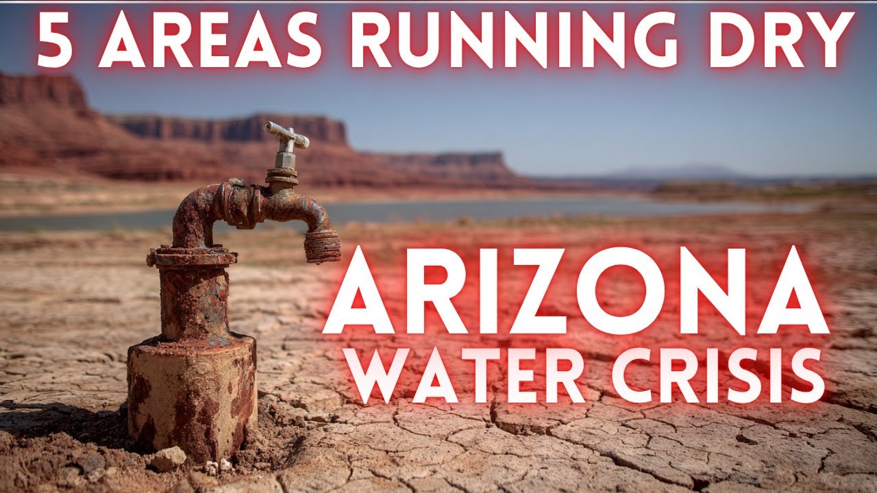 Arizona’s Water Crisis: These Places Are Running Out?