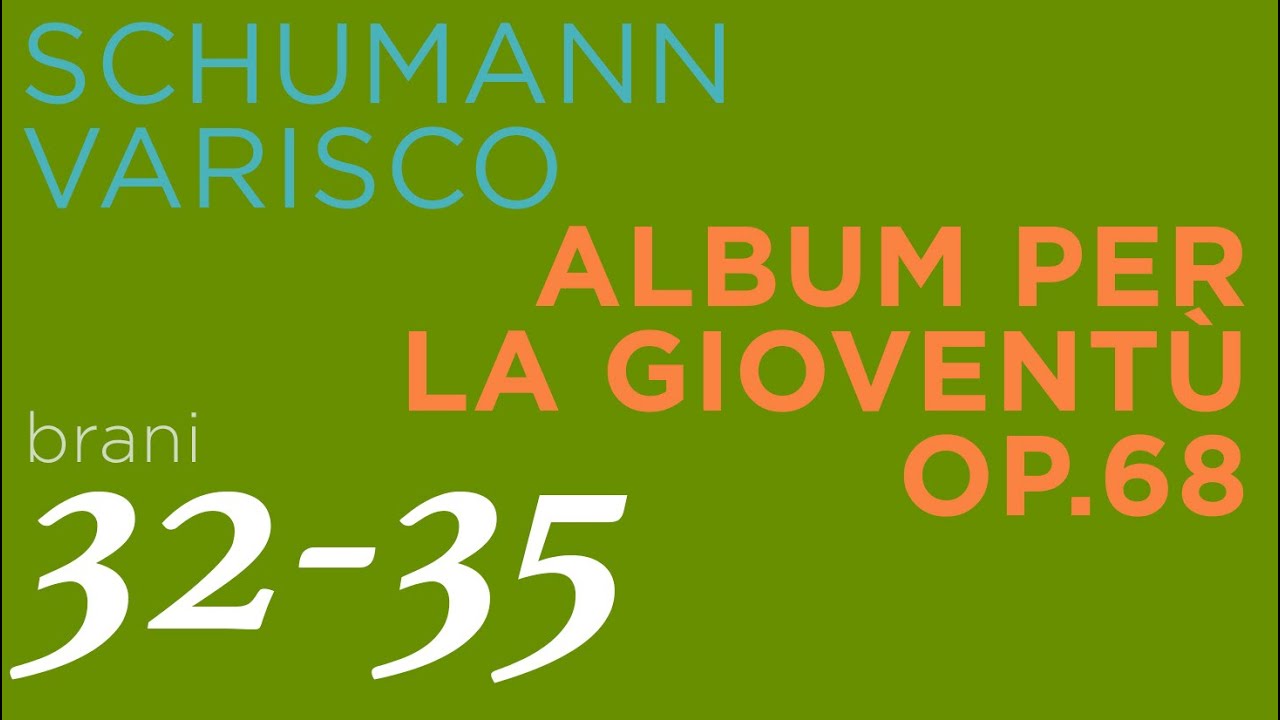 Robert Schumann - Album per la gioventù, brani 32-35  - Giovanni Maria Varisco