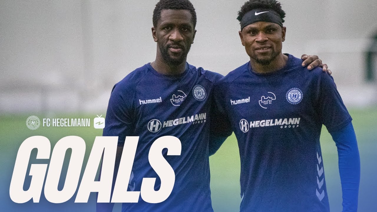 GOALS: FC Hegelmann x FC Be1 | Kontrolinės rungtynės