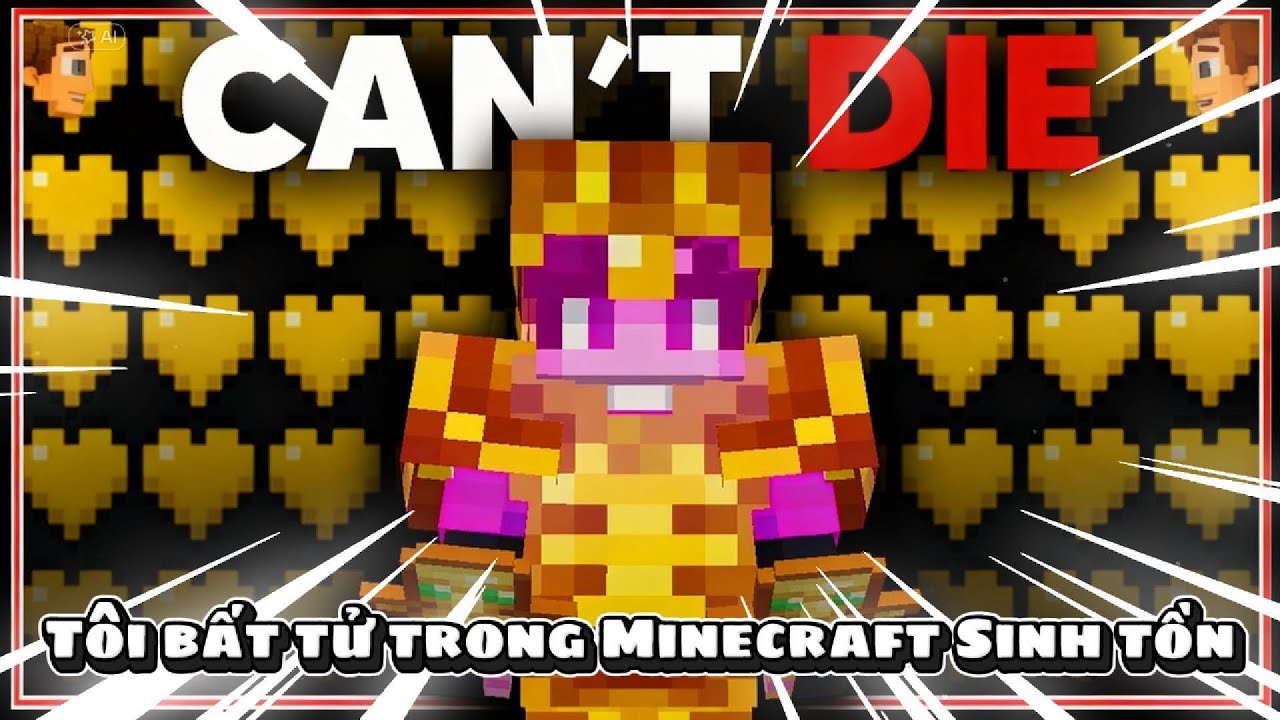 Tôi Bất Tử Trong Minecraft Sinh Tồn !