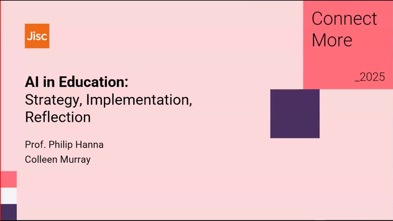 AI in education: strategy, implementation, reflection | Jisc | Connect More May 2025