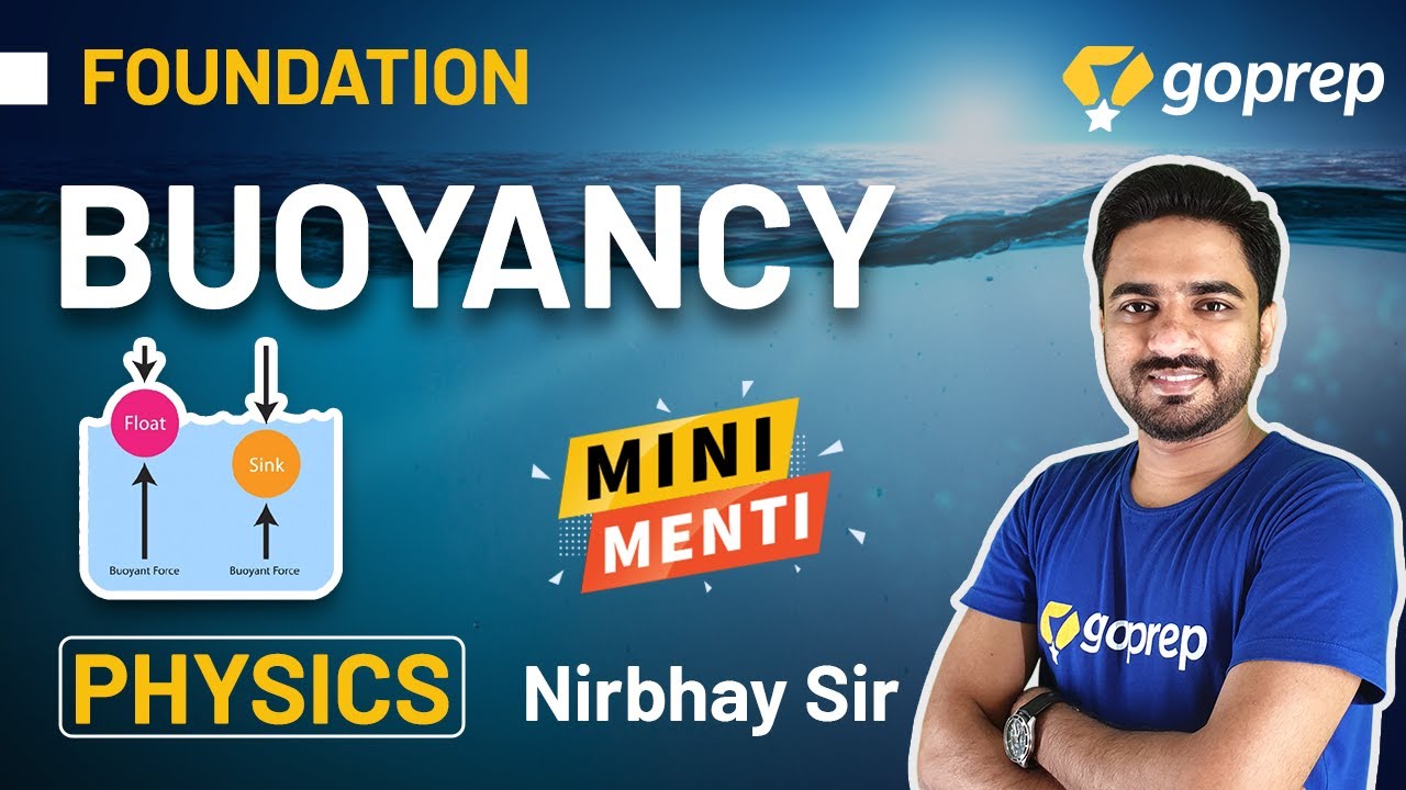 Buoyancy | Fluid Mechanics | Physics | Nirbhay Sir | Foundation Series | Goprep