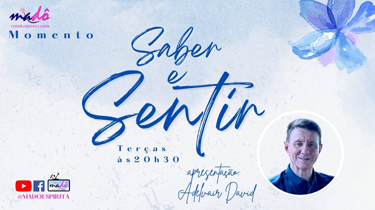 Momento Saber & Sentir, com Adelvair David - Capítulo 05: Presença de luz