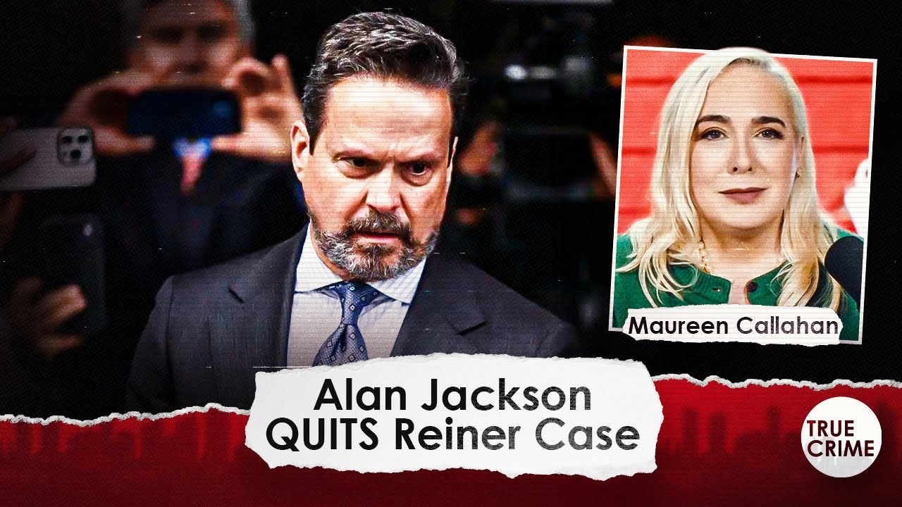 The Reasons Behind Top Lawyer Alan Jackson’s SHOCK Withdrawal from Reiner Case, w/ Maureen Callahan