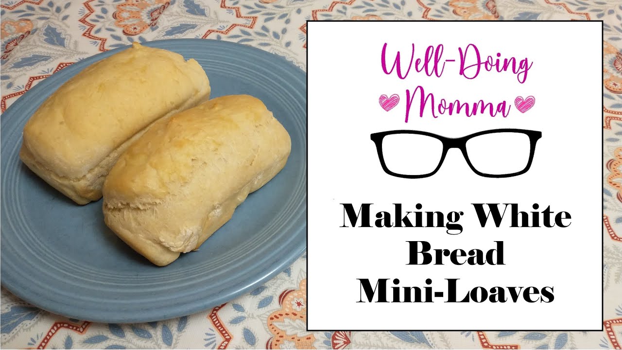 Making White Bread Mini Loaves - Quick, Delicious, and CHEAP! - Budget Meals
