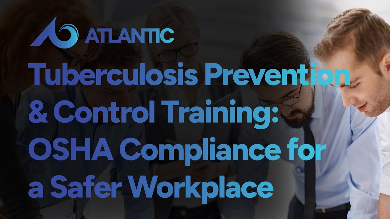 Tuberculosis Prevention & Control Training: OSHA Compliance for a Safer Workplace