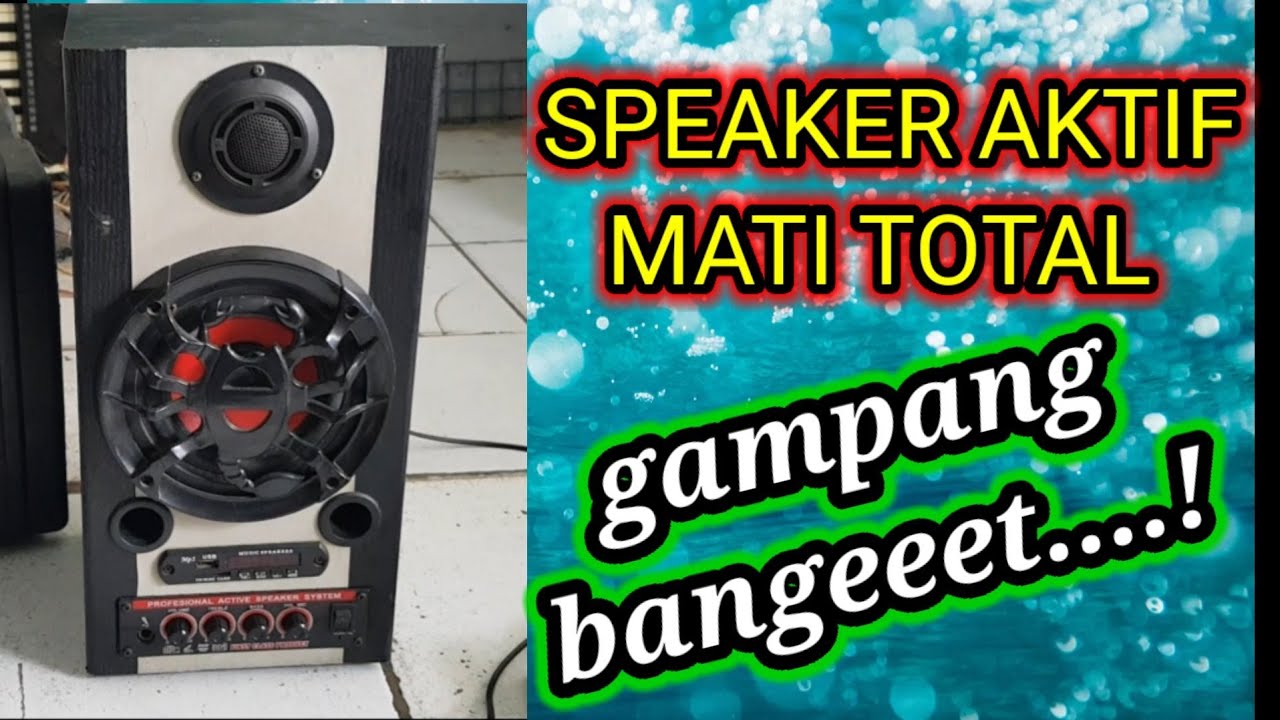 CARA MEMPERBAIKI SPEAKER AKTIF ATAU SALON AKTIF MATI TOTAL