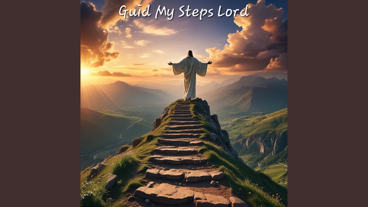 Guide My Steps Lord