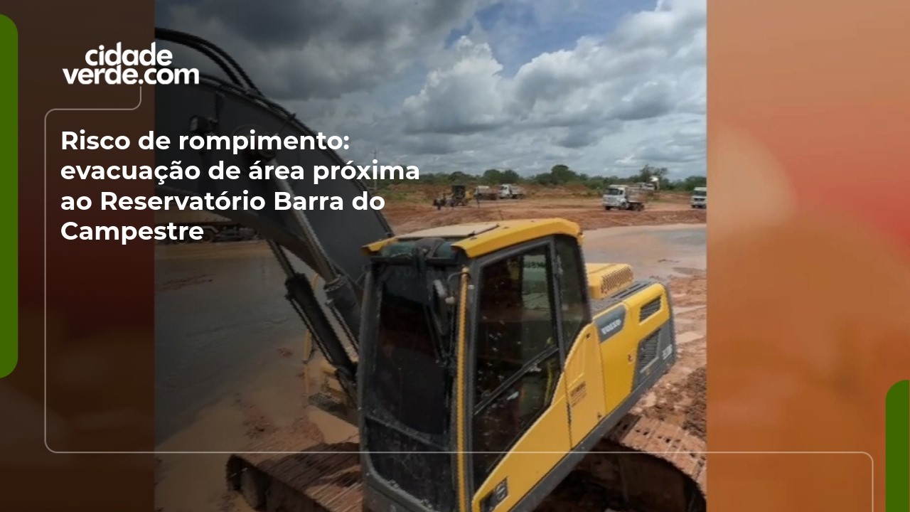 Risco de rompimento: evacuação de área próxima ao Reservatório Barra do Campestre