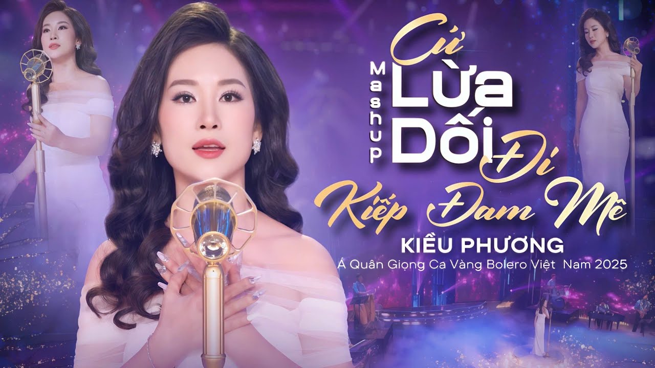 Mashup CỨ LỪA DỐI ĐI, KIẾP ĐAM MÊ - KIỀU PHƯƠNG | Mv 4k Official