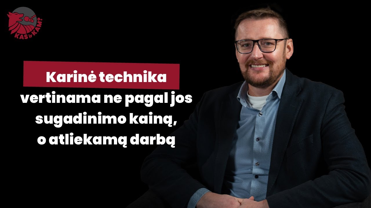 KAS ir KAM? #21: Darius Antanaitis &ndash; dėl ko nesutaria karybos ekspertai?