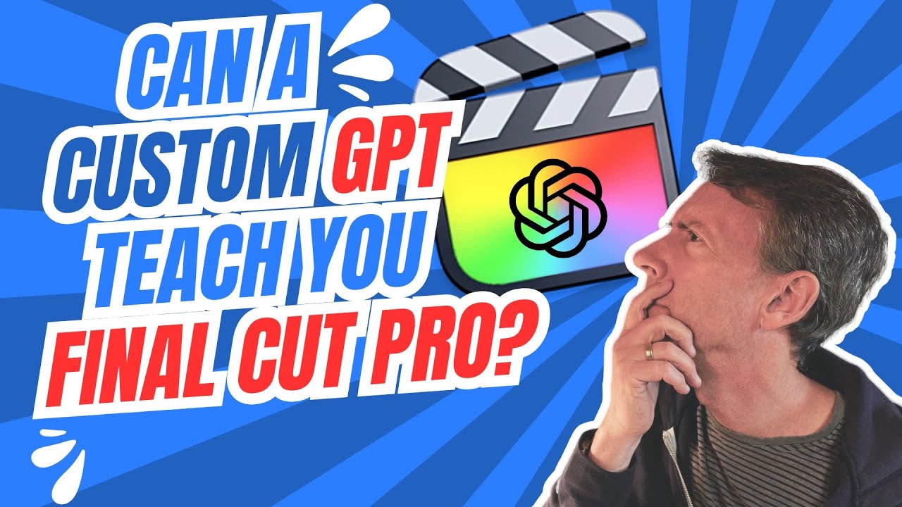Can a Custom GPT Teach Final Cut Pro?