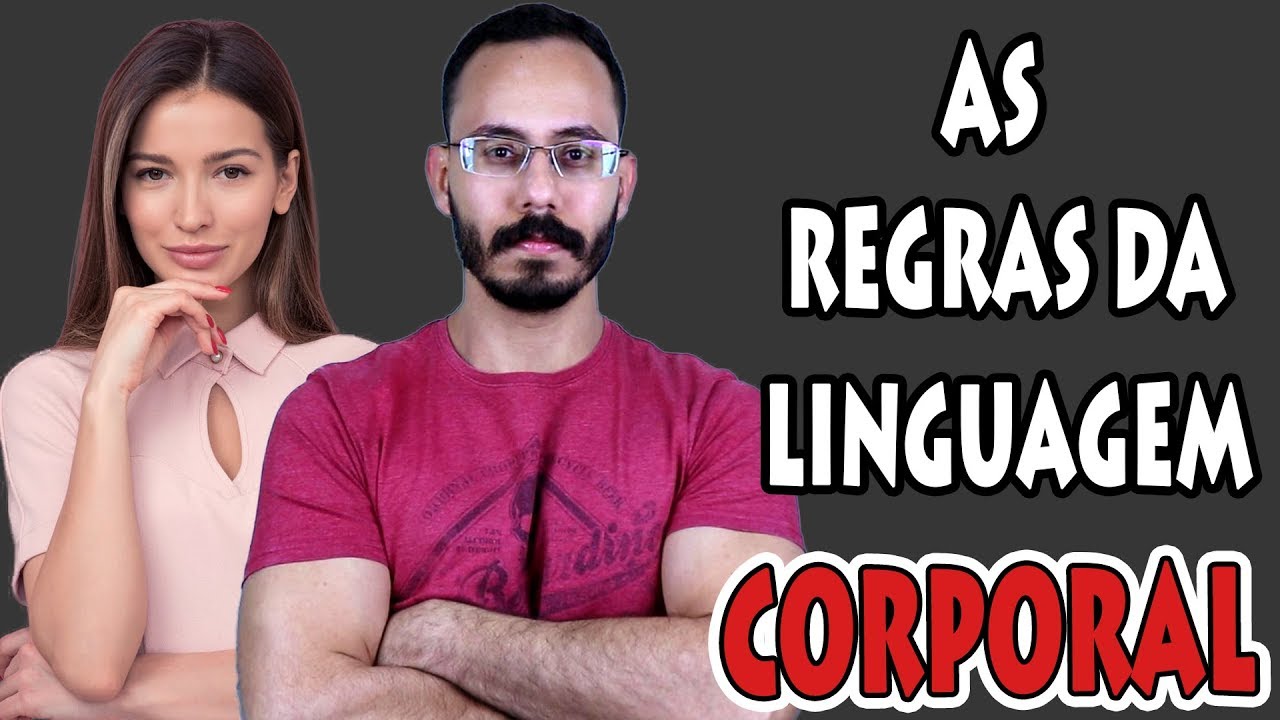 O Manual da Linguagem Corporal | Ep. 07: As Regras da Linguagem Corporal