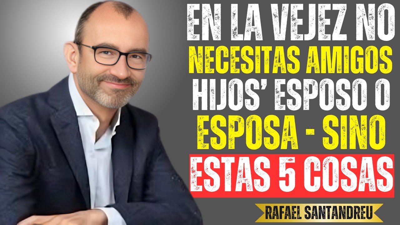 6 Principios que te Hacen Vivir Feliz y Fuerte en la Vejez - RAFAEL SANTANDREU