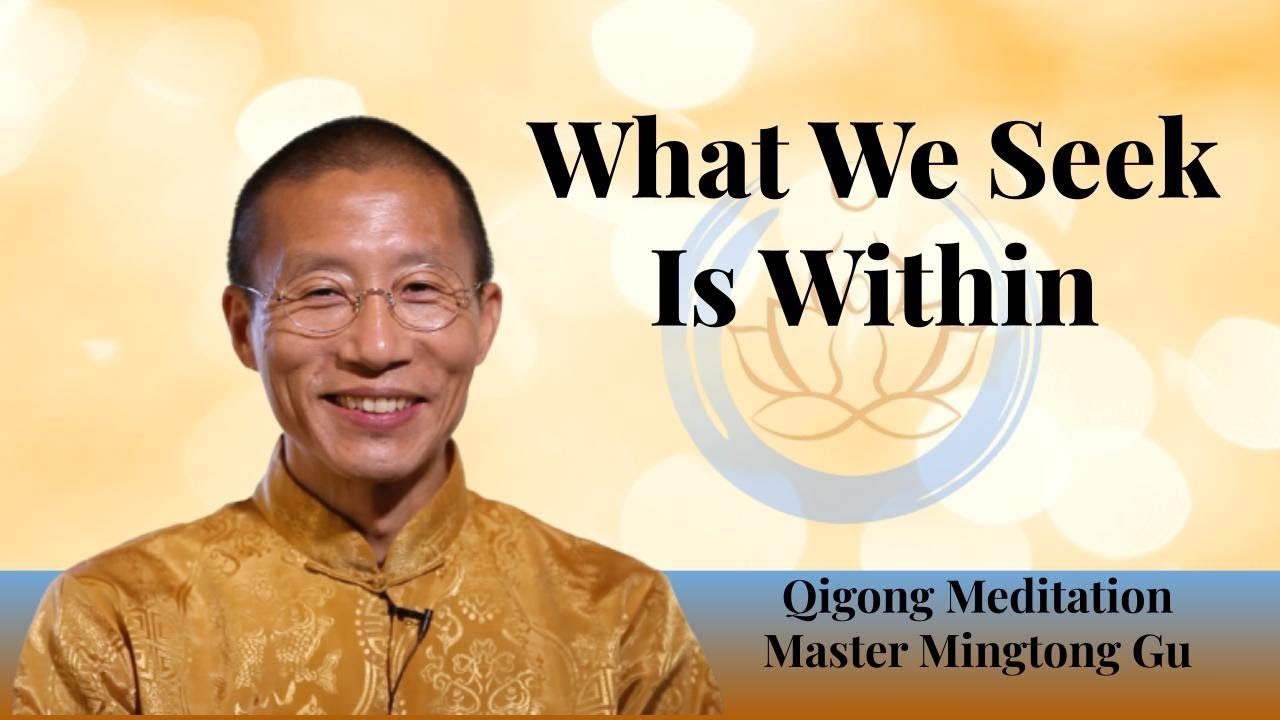 Qigong Meditation - What We Seek Is Within