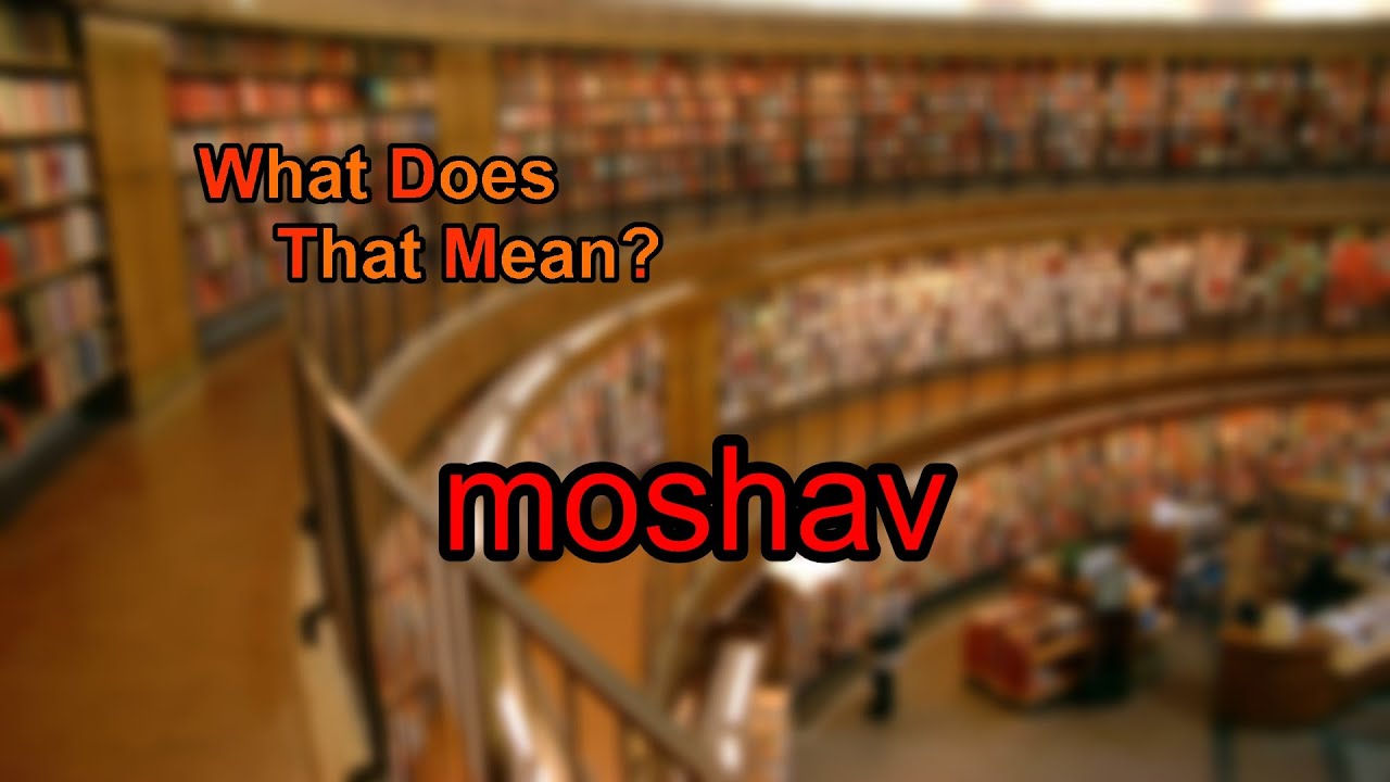 What does moshav mean?