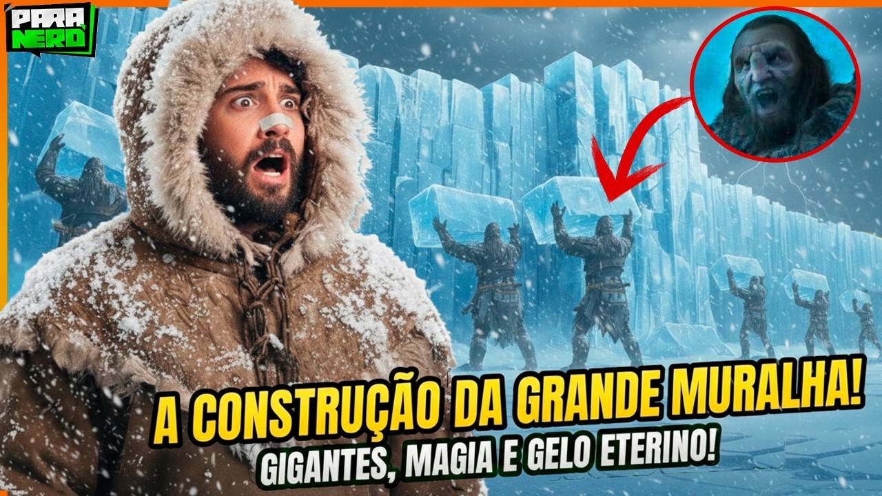 COMO A MURALHA FOI FEITA? Magia, Gigantes e o Fim da Longa Noite
