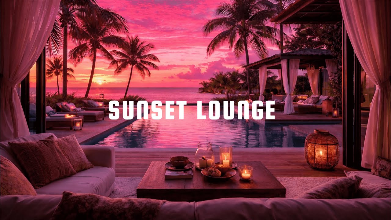 1 Hour Sunset Lounge Mix | Luxury Chillout for Relaxing & Unwinding