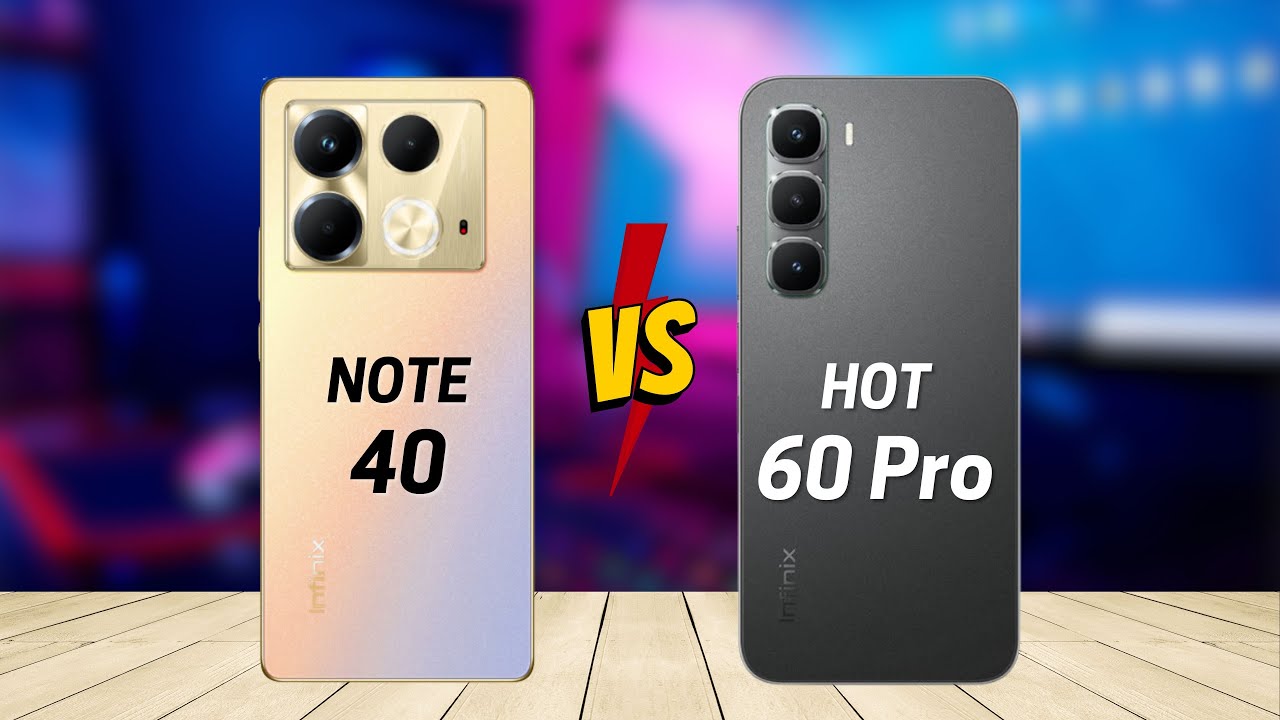 Infinix Note 40 4G vs Infinix Hot 60 Pro