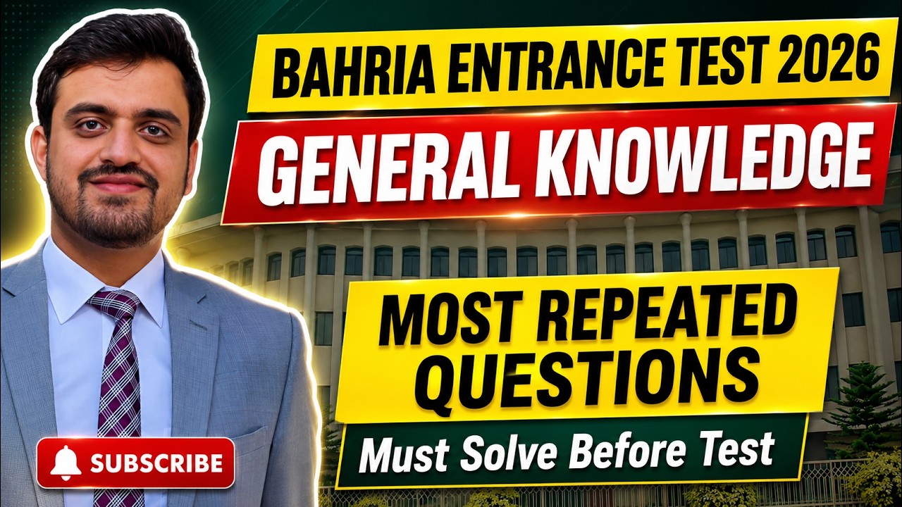 Bahria University Entrance Test 2026 | General Knowledge Most Repeated Important Questions CBT