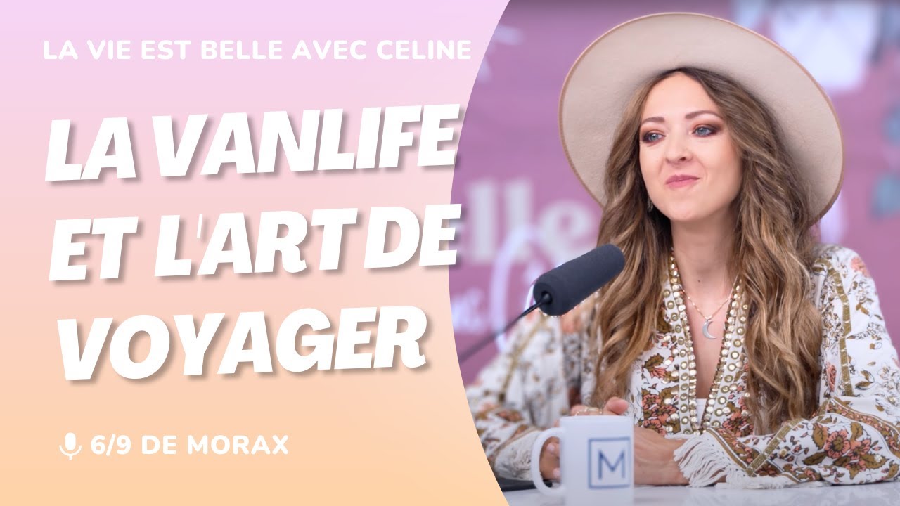 La vie est belle avec Céline - La VanLife, ou l'art de voyager en van
