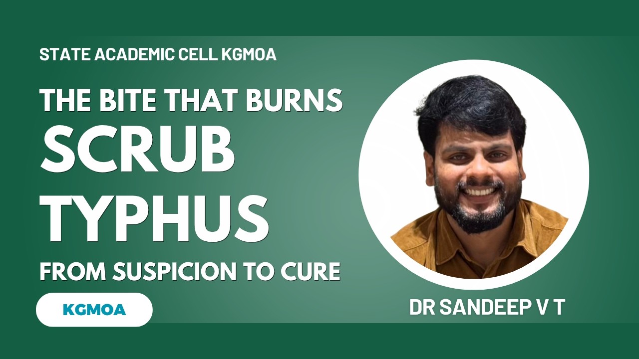 The Bite That Burns: Scrub Typhus | From Suspicion to Cure | KGMOA Webinar