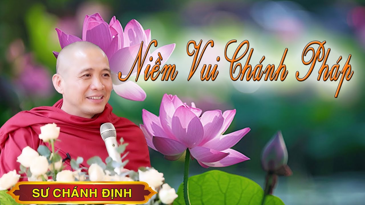 Niềm Vui Chánh Pháp || Sư Chánh Định, thuyết giảng tại Chùa Nam Thành (Đà Nẵng)