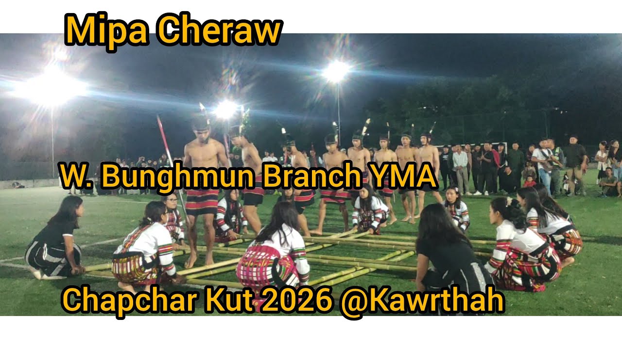 Mipa Cheraw bon lutuk (Ram kal siam Cheraw)┃ Kawrthah Chapchar kut 2026 ┃ W.Bunghmun Br YMA