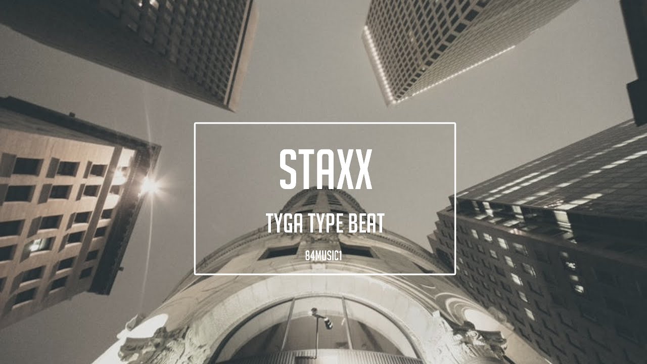 84Music1 - Staxx (Tyga Type Beat)